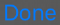 Picture showing the Done button in the standard Digitise Apps Client on an iOS device.